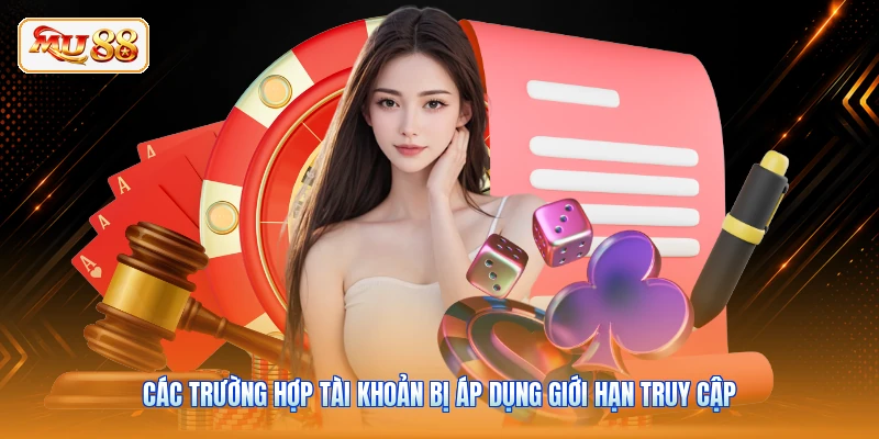 Các trường hợp tài khoản bị áp dụng giới hạn truy cập