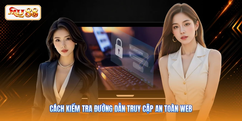 Cách kiểm tra đường dẫn truy cập an toàn web