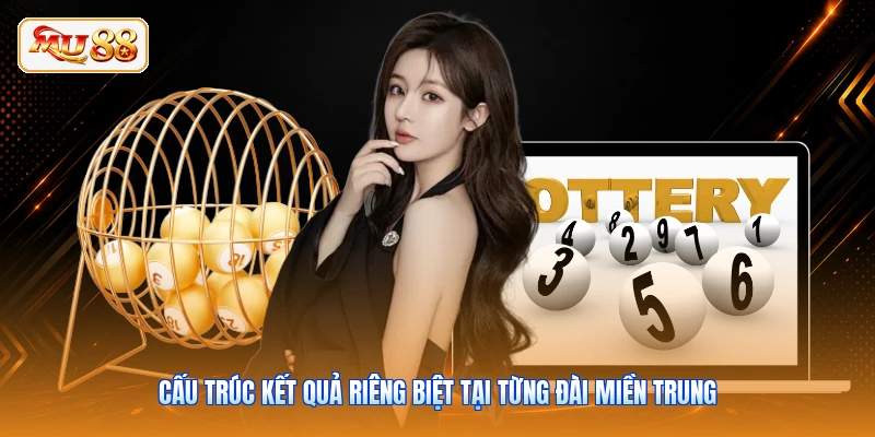Cấu trúc kết quả riêng biệt tại từng đài miền Trung