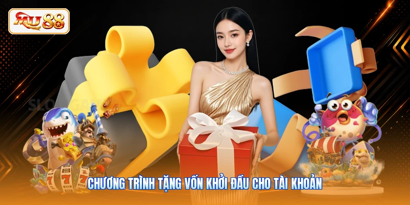 Chương trình tặng vốn khởi đầu cho tài khoản