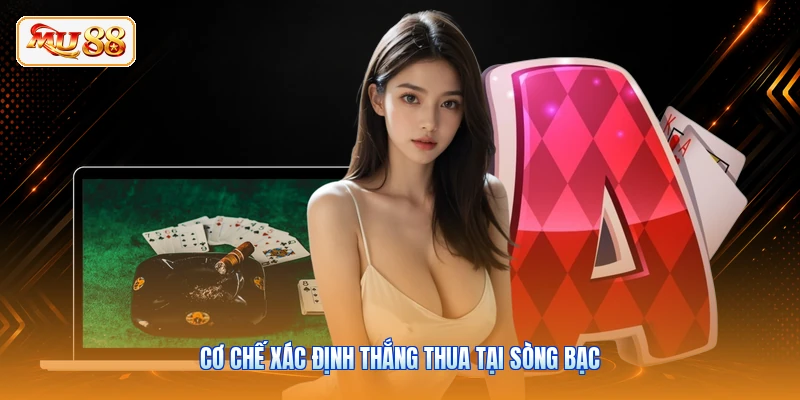 Cơ chế xác định thắng thua tại sòng bạc