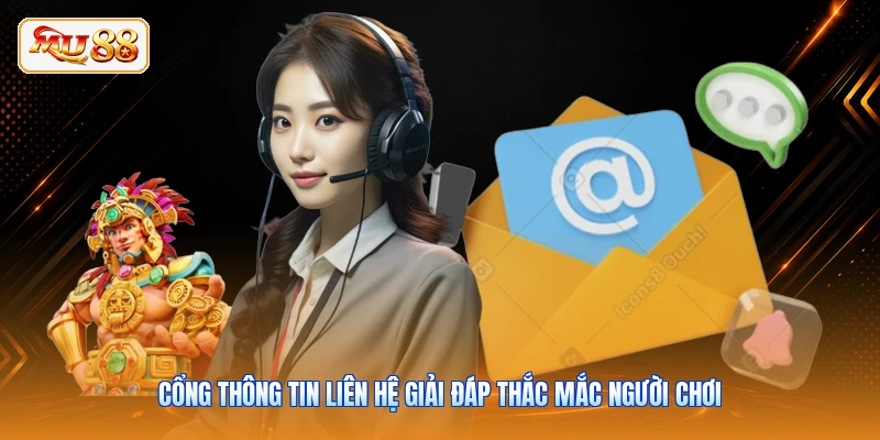 Cổng thông tin liên hệ giải đáp thắc mắc người chơi