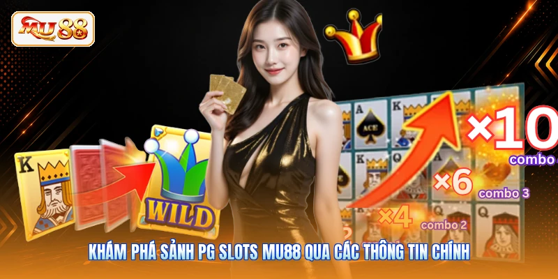 Khám phá sảnh PG Slots MU88 qua các thông tin chính