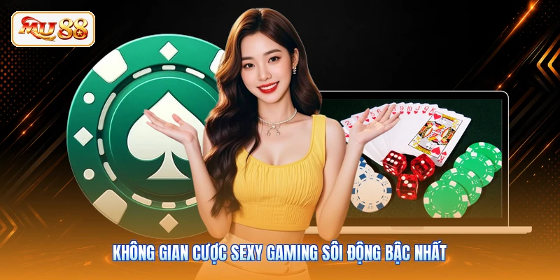 Không gian cược Sexy Gaming sôi động bậc nhất