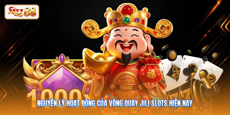 Nguyên lý hoạt động của vòng quay JILI Slots hiện nay