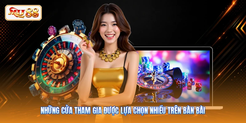 Những cửa tham gia được lựa chọn nhiều trên bàn bài