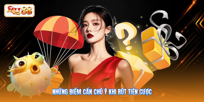 Những điểm cần chú ý khi rút tiền cược
