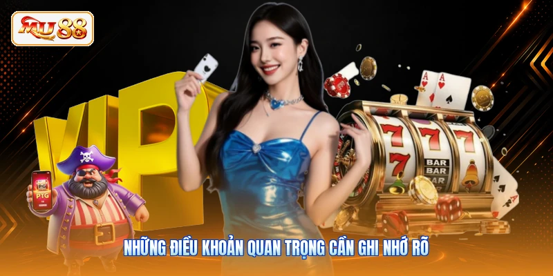 Những điều khoản quan trọng cần ghi nhớ rõ
