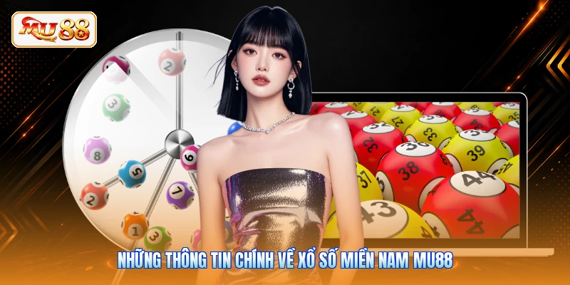 Những thông tin chính về xổ số miền Nam MU88