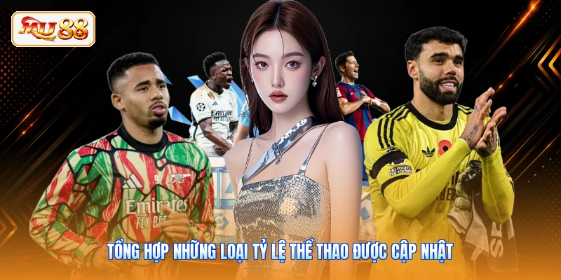Tổng hợp những loại tỷ lệ thể thao được cập nhật