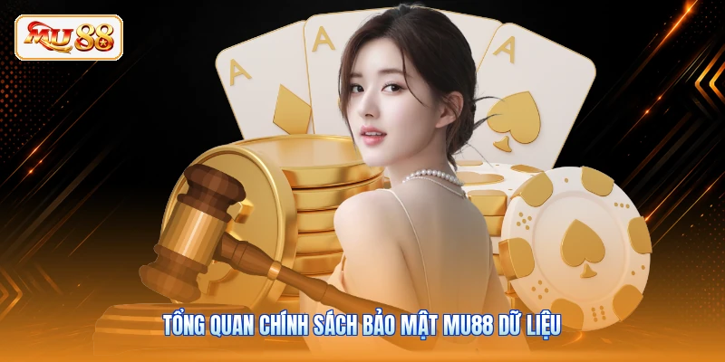 Tổng quan chính sách bảo mật MU88 dữ liệu