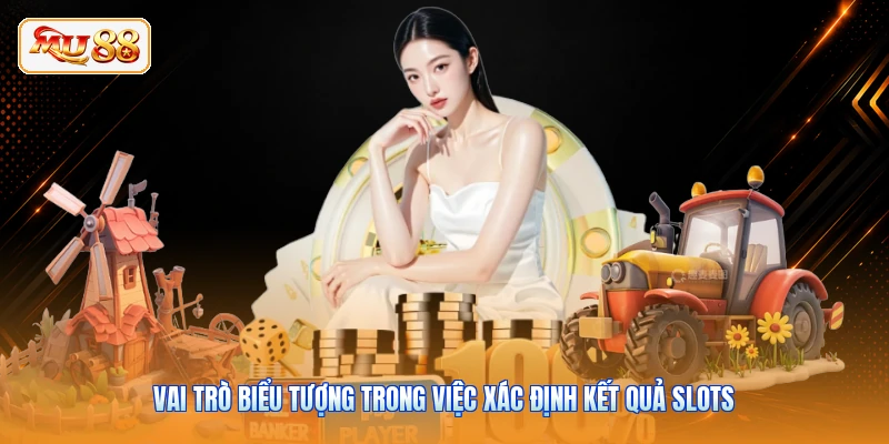 Vai trò biểu tượng trong việc xác định kết quả slots